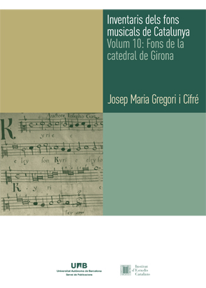 Inventaris dels fons musicals de Catalunya. Volum 10: Fons de la catedral de Girona