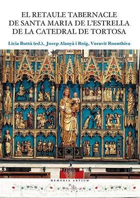 El retaule tabernacle de Santa Maria de l’Estrella de la catedral de Tortosa