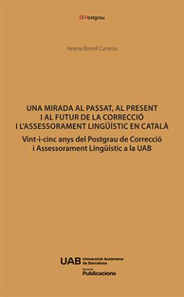 Una mirada al passat, al present i al futur de la correcció i l’assessorament lingüístic en català